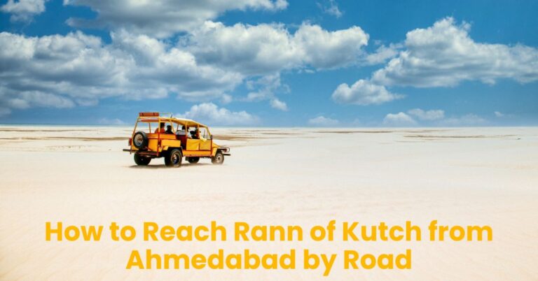 Read more about the article How to Reach Rann of Kutch from Ahmedabad by Road – Best Routes, Distance, and Travel Tips