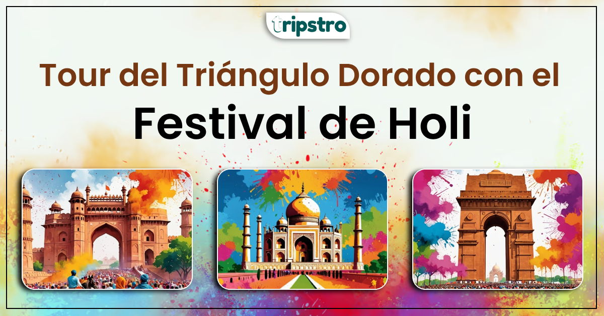 You are currently viewing Tour del Triángulo Dorado con el Festival de Holi: Viaje Inolvidable