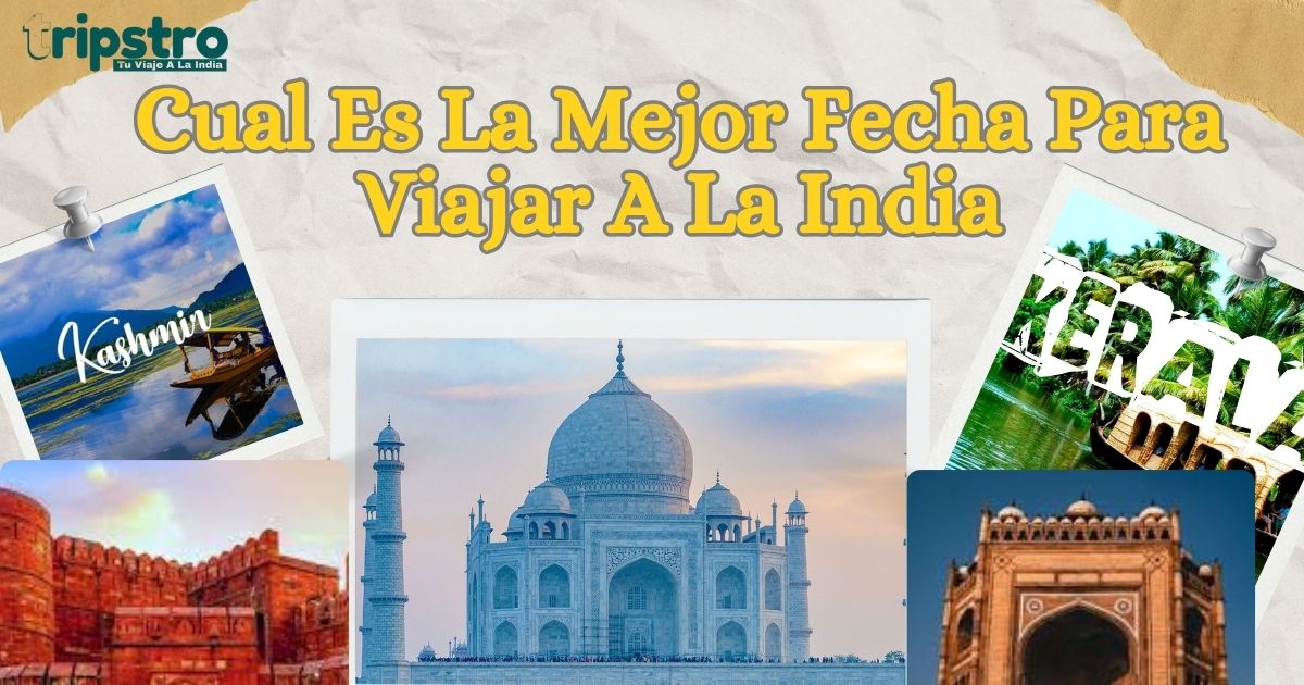 You are currently viewing Cual Es La Mejor Fecha Para Viajar A La India