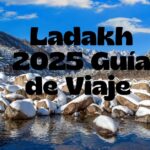 Ladakh 2025 Guía de Viaje – Mejor Temporada, Clima y Consejos