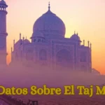 Los Datos Sobre El Taj Mahal Que Pocos Turistas Conocen