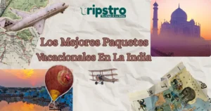 Read more about the article Los mejores paquetes vacacionales en la India 2025
