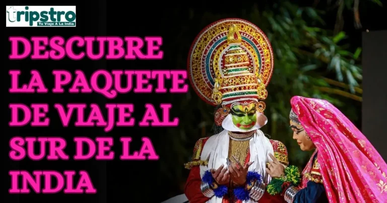 Read more about the article Descubre la Paquete De Viaje Al Sur De La India | Tripstro